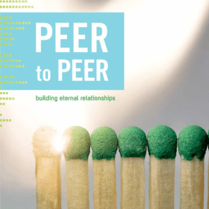 Peer to Peer: Building Eternal Relationships (PDF)